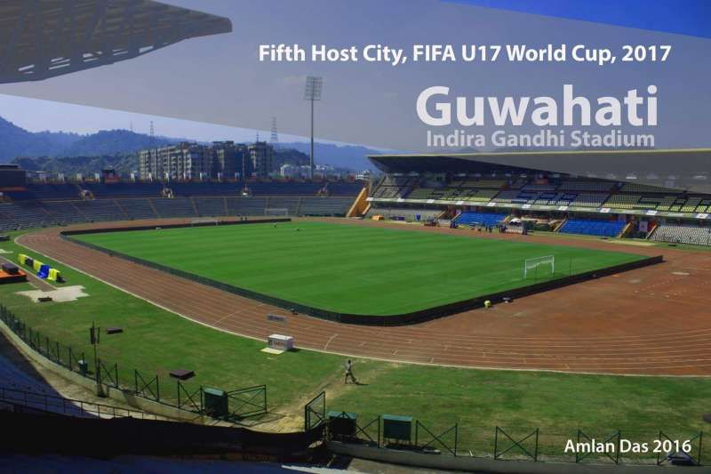 Guwahati confirmed as a venue for FIFA U17 World Cup, India 2017