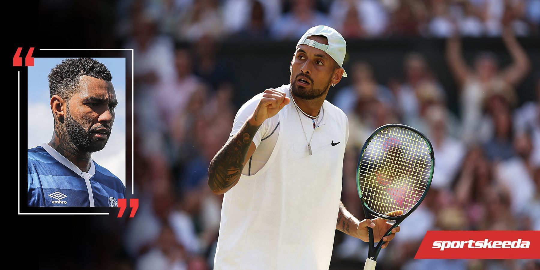 Nick Kyrgios' got a bit of character, brings something to the sport. He’s like a modern-day McEnroe, he's got an edge to him - Jermaine Pennant 